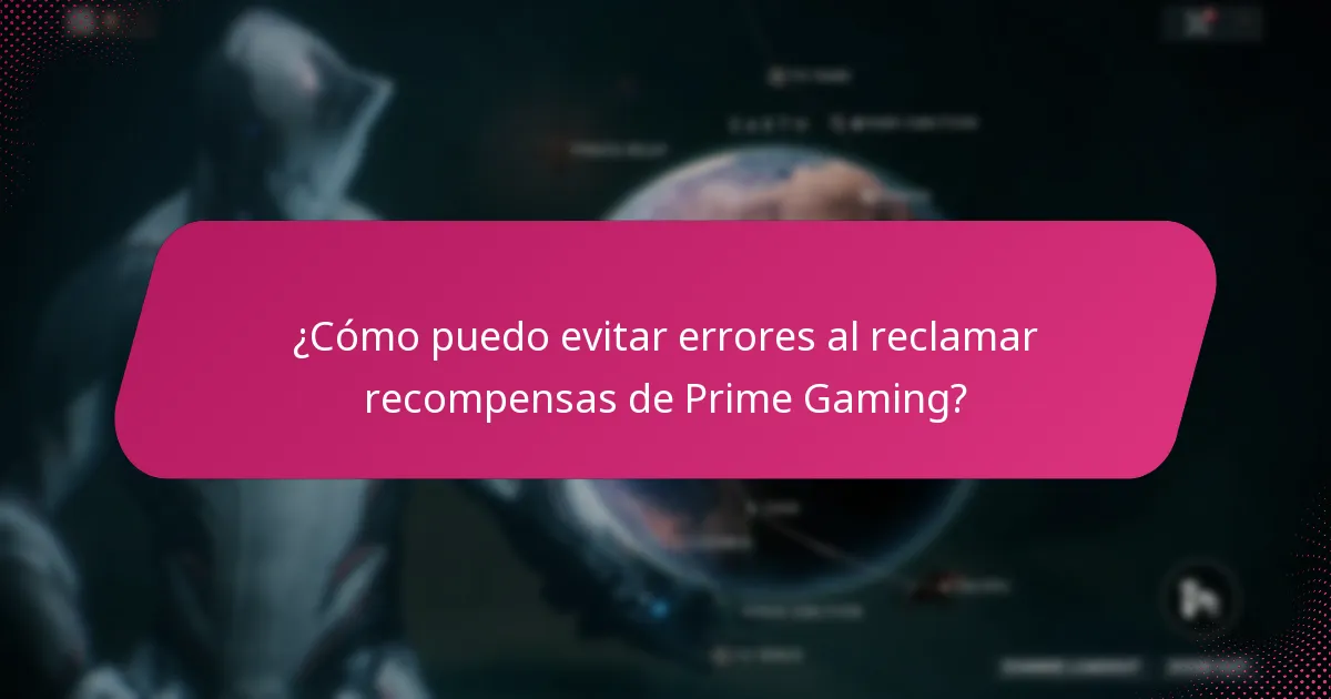 ¿Cómo puedo evitar errores al reclamar recompensas de Prime Gaming?