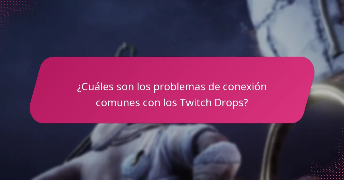 ¿Qué recursos de soporte están disponibles para los Twitch Drops?