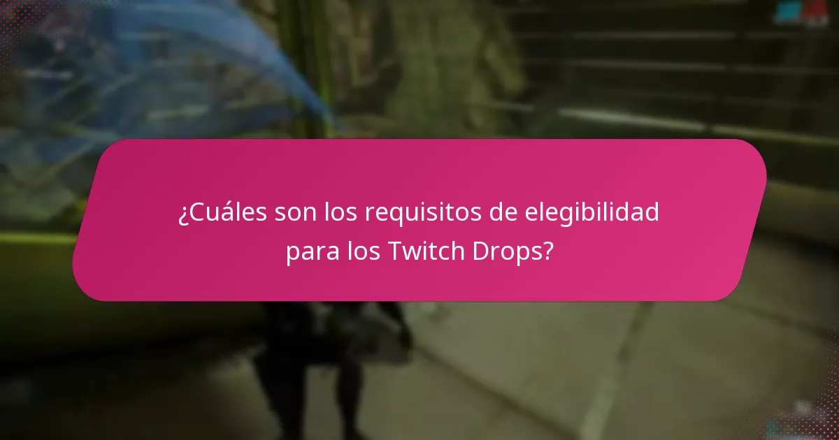 ¿Cómo maximizar la participación en los eventos de Twitch Drops?