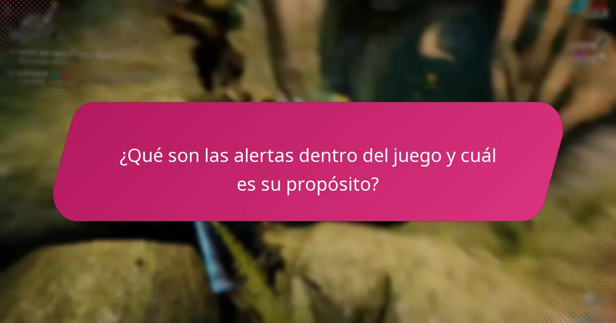 ¿Qué juegos tienen los mejores sistemas de alertas dentro del juego?